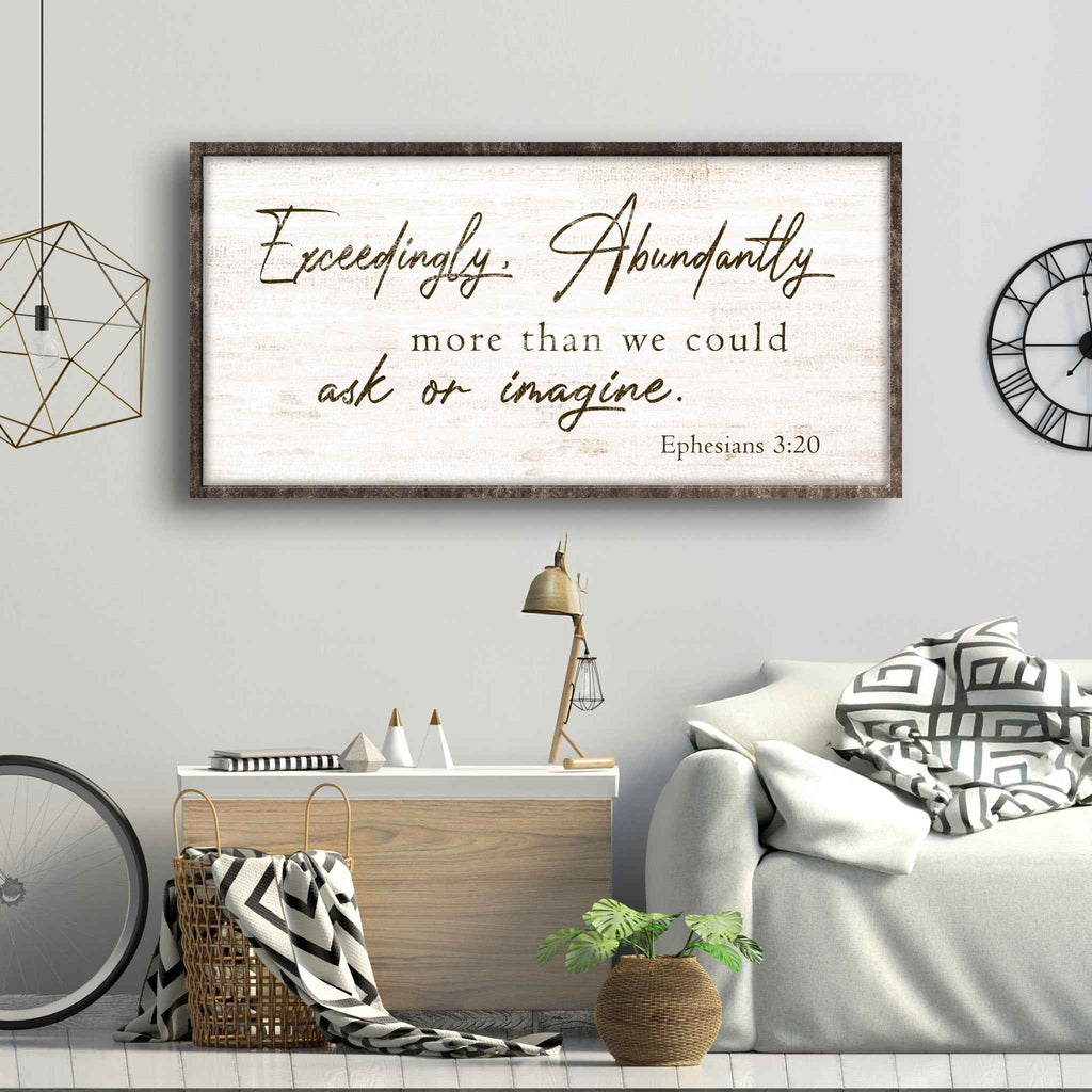 Exceedingly, Abundantly More Than We Could Ask Or Imagine Faith Sign IV