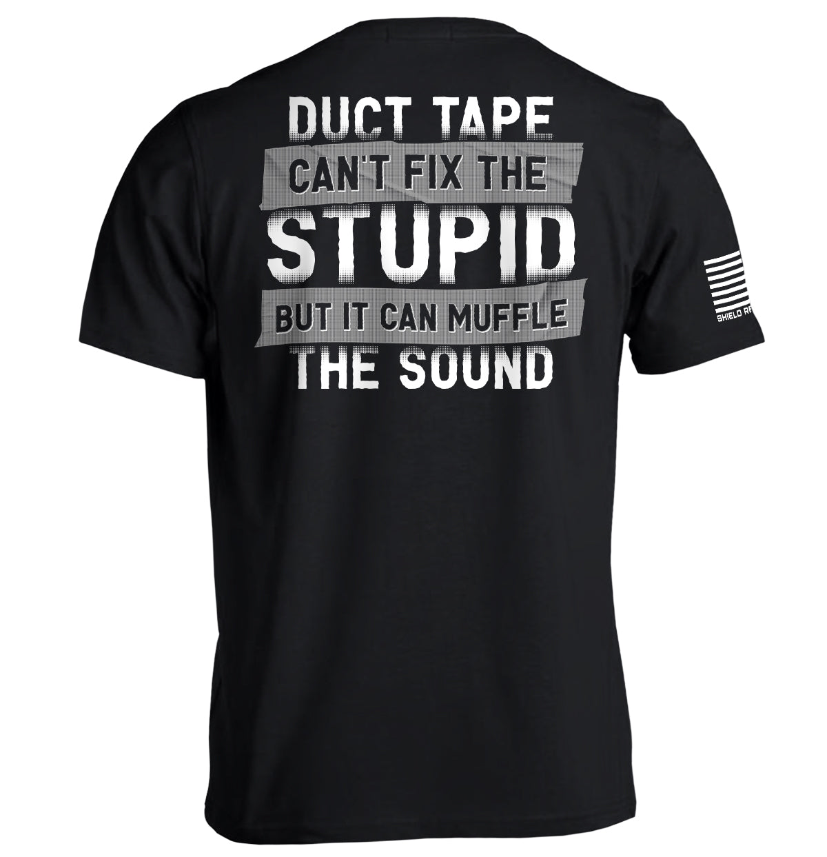 Duct Tape Can't Fix The Stupid