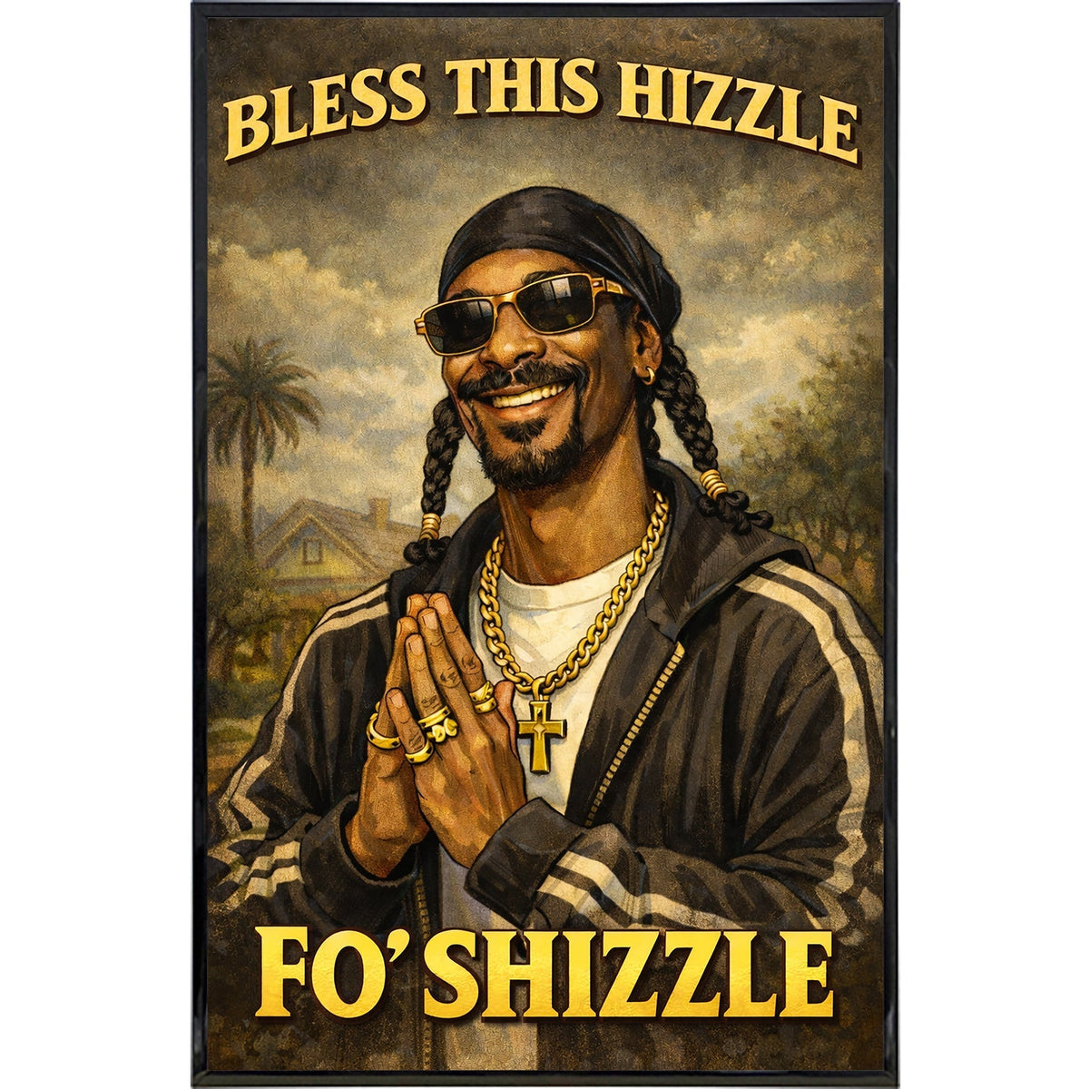 Bless This Hizzle Fo Shizzle Print