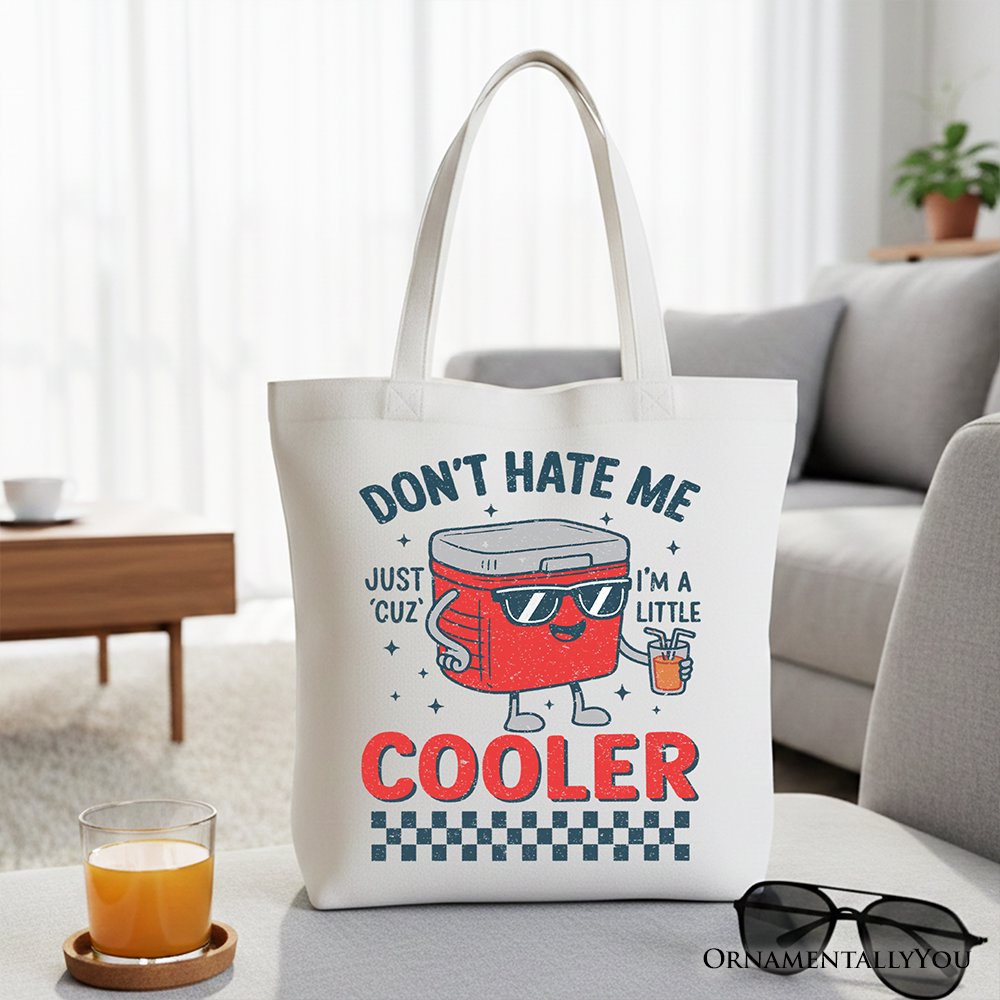 Don't Hate Me Cuz I'm A Little Cooler Tote Bag, Funny Cool Summer Gift Shopper