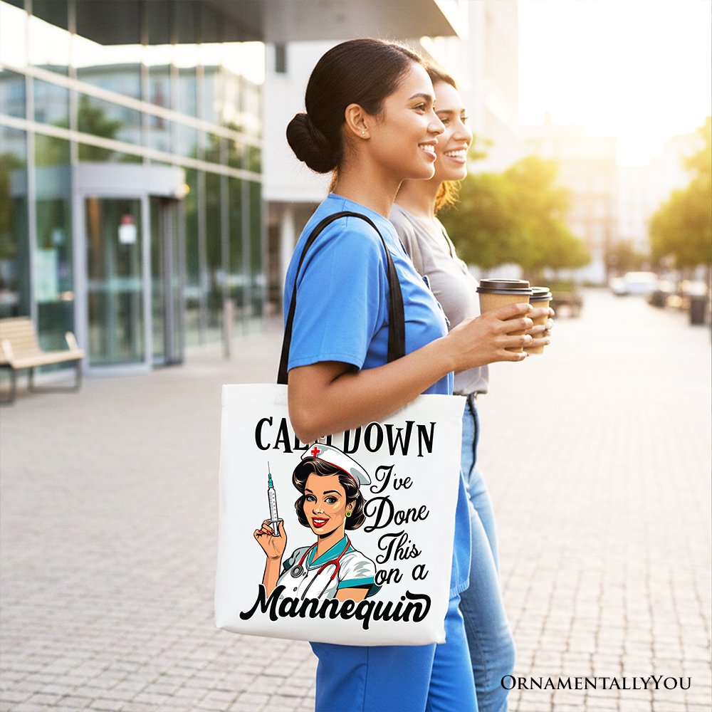 Sassy Nursing School Tote Bag, Calm Down I've Done This on a Mannequin Gift Shopper
