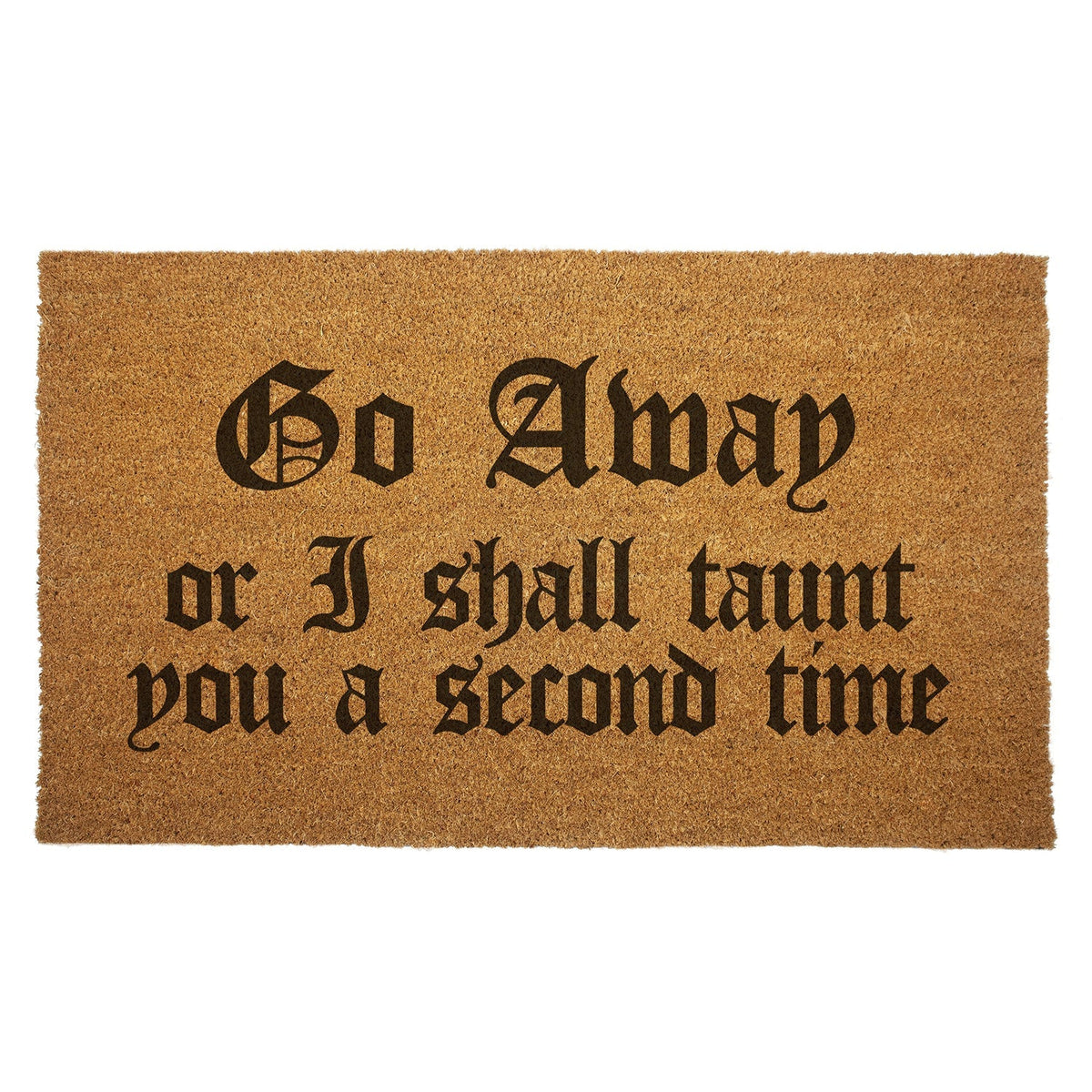 Go Away or I Shall Taunt You Door Mat