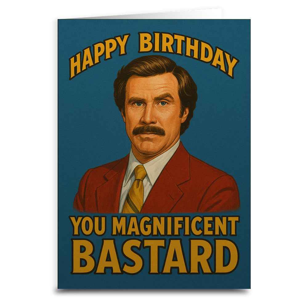 Happy Birthday You Magnificent Bastard Greeting Card