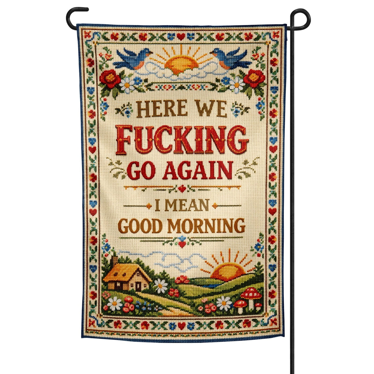 Here We F--king Go Again Garden Flag