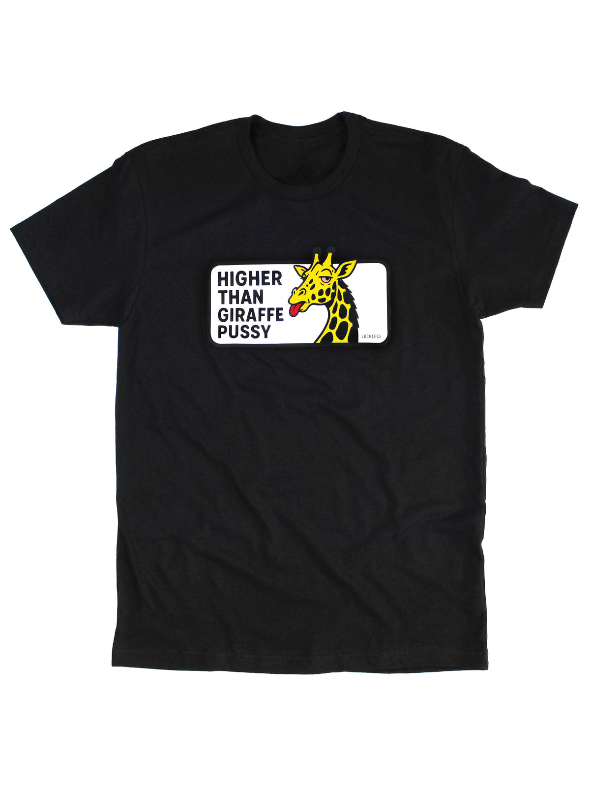 Higher Than Giraffe Pussy Tee