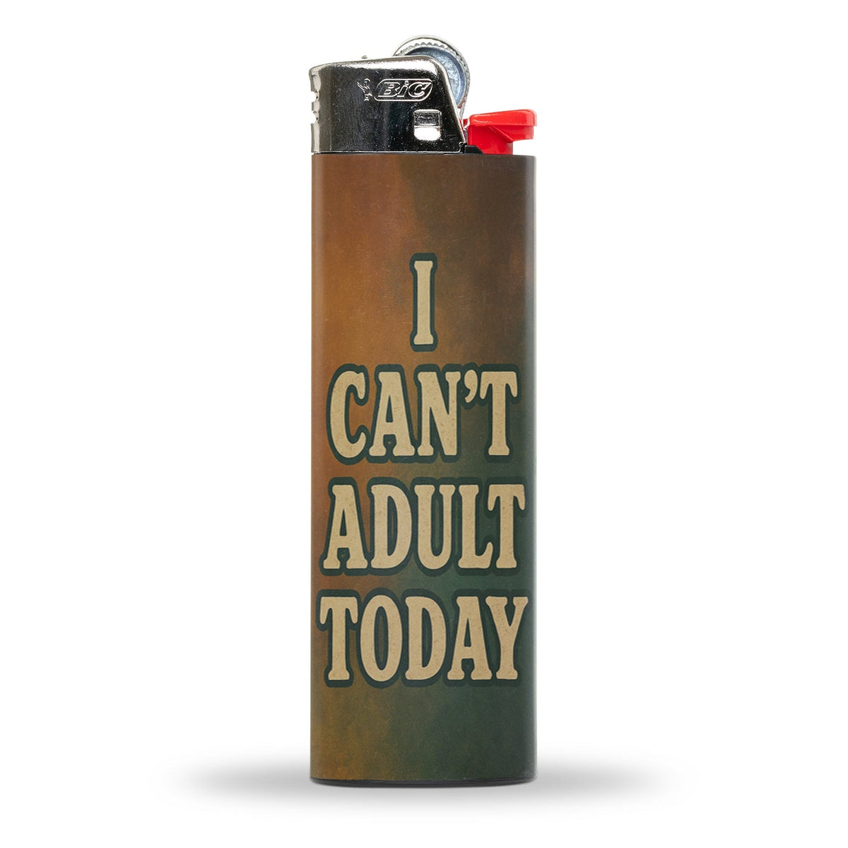 I Can't Adult Today BIC Lighter