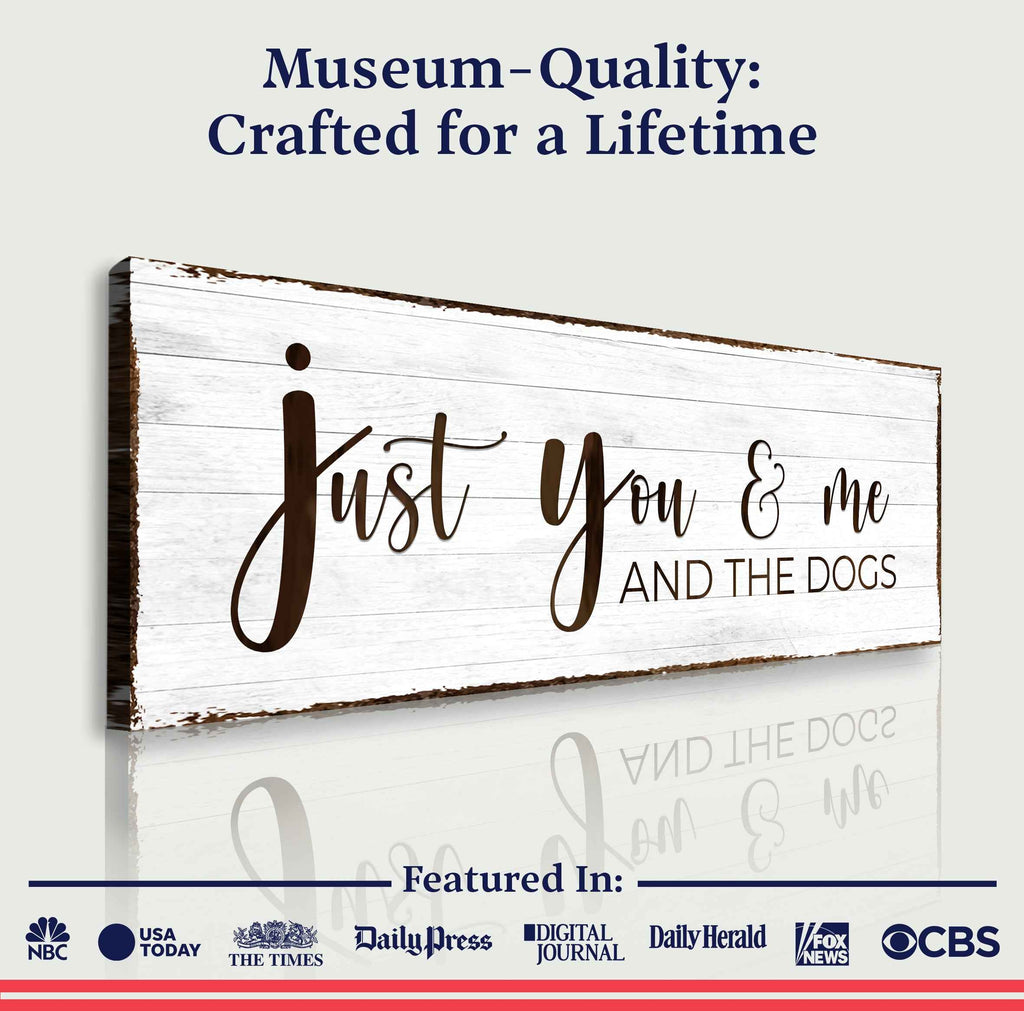Just You, Me, And The Dogs Sign