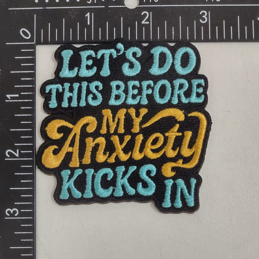 Lets Do This Before the My Anxiety Kicks In Patch