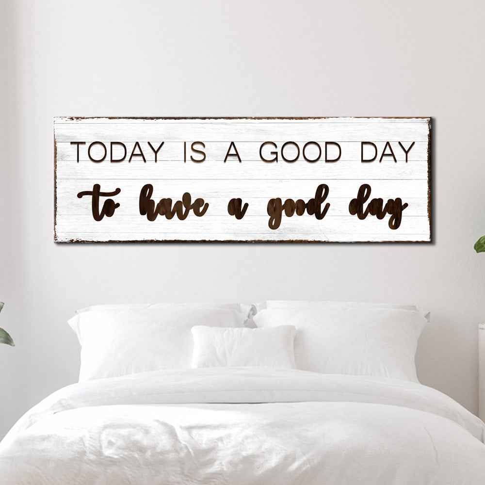 Today Is A Good Day Sign