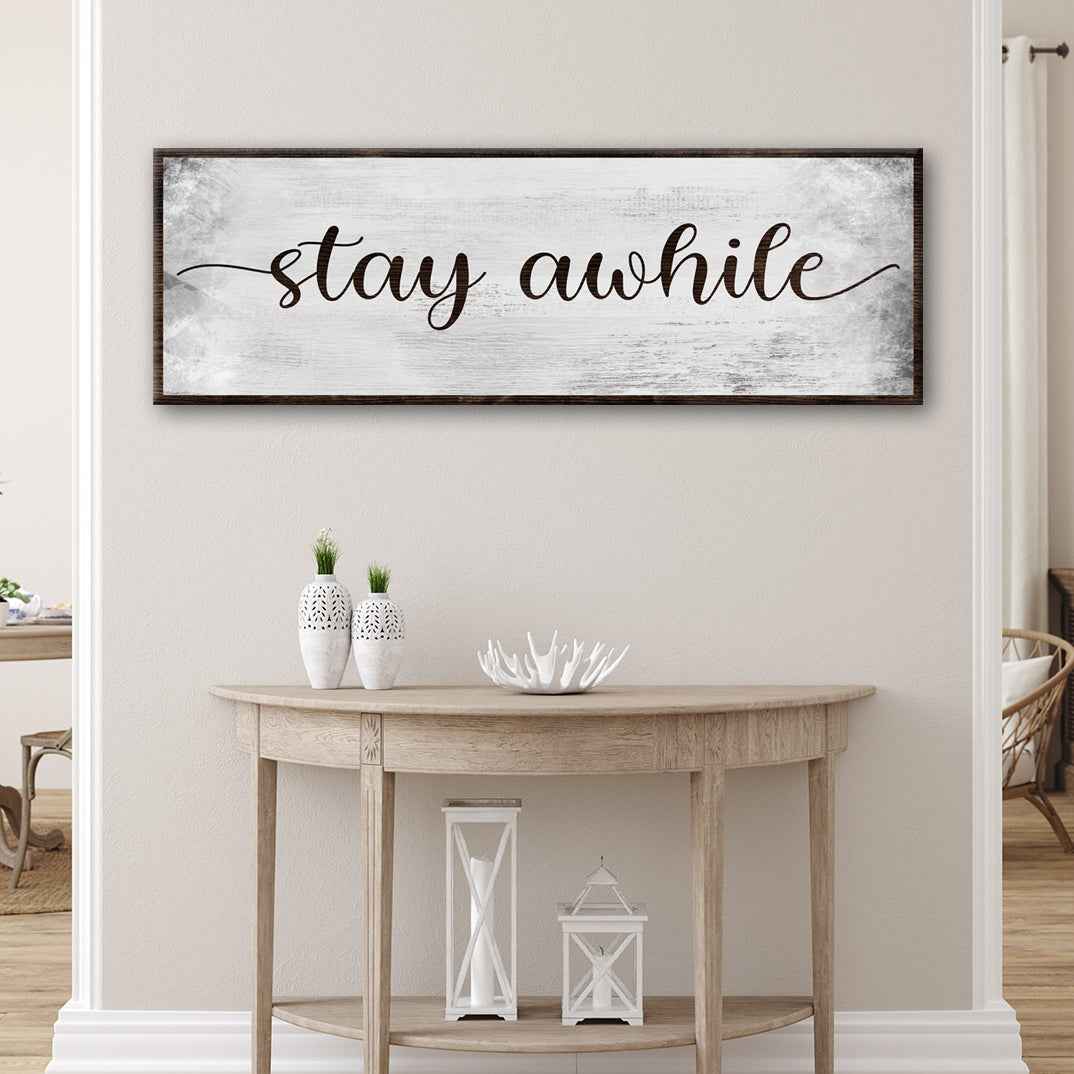 Stay Awhile Sign III