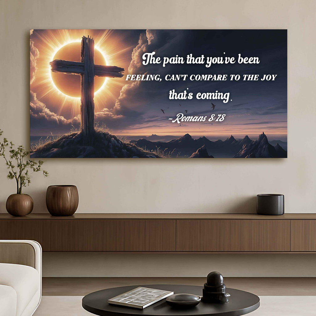 Romans 8:18 - The Joy That's Coming Faith Sign