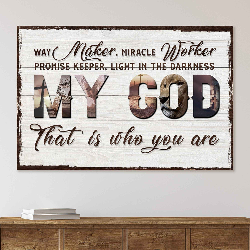 My God That Is Who You Are Sign