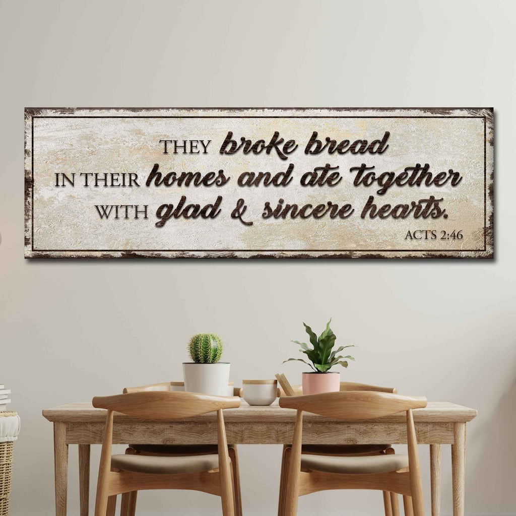 Acts 2:46 - They Broke Bread In Their Homes Sign