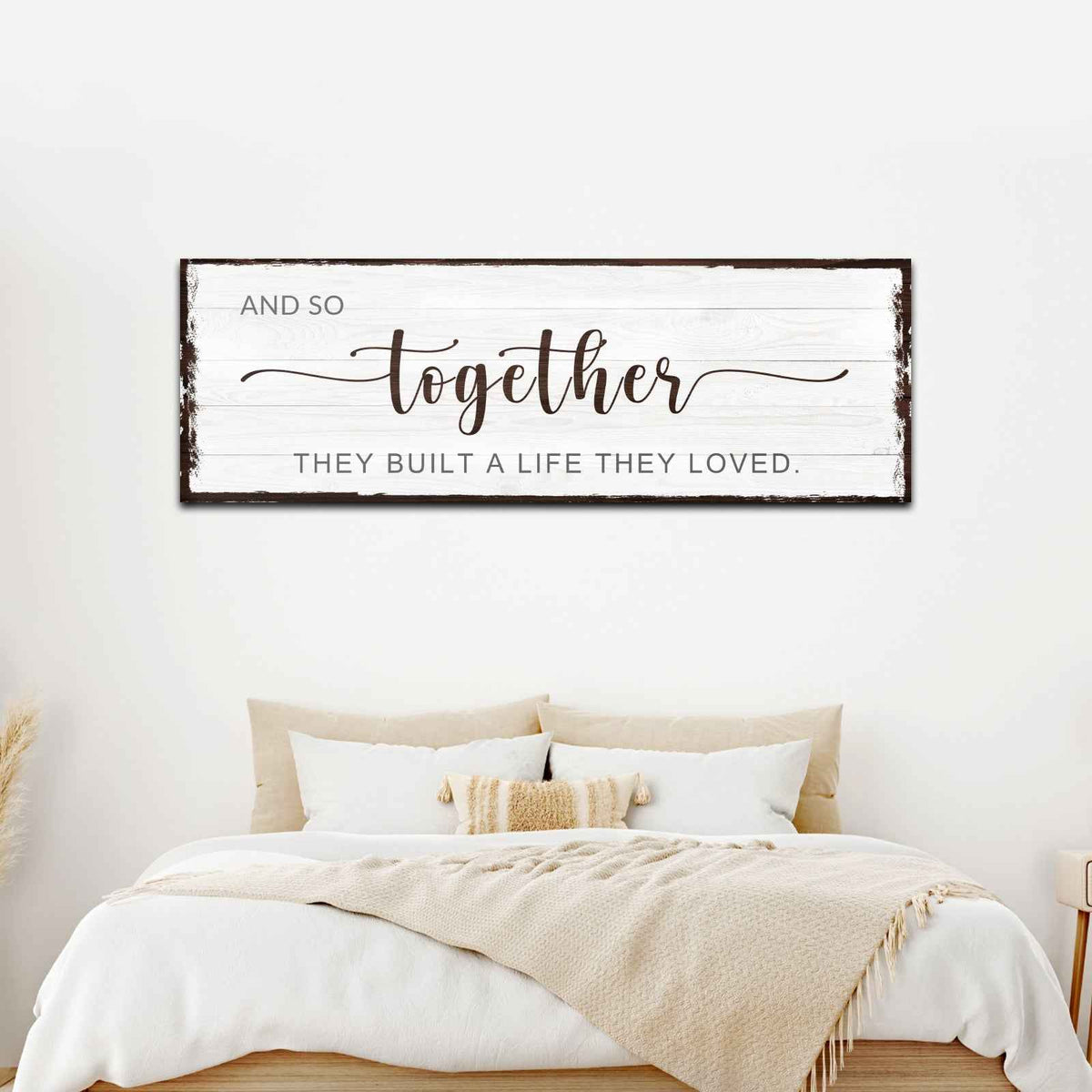 And So Together They Built A Life They Loved Sign IV