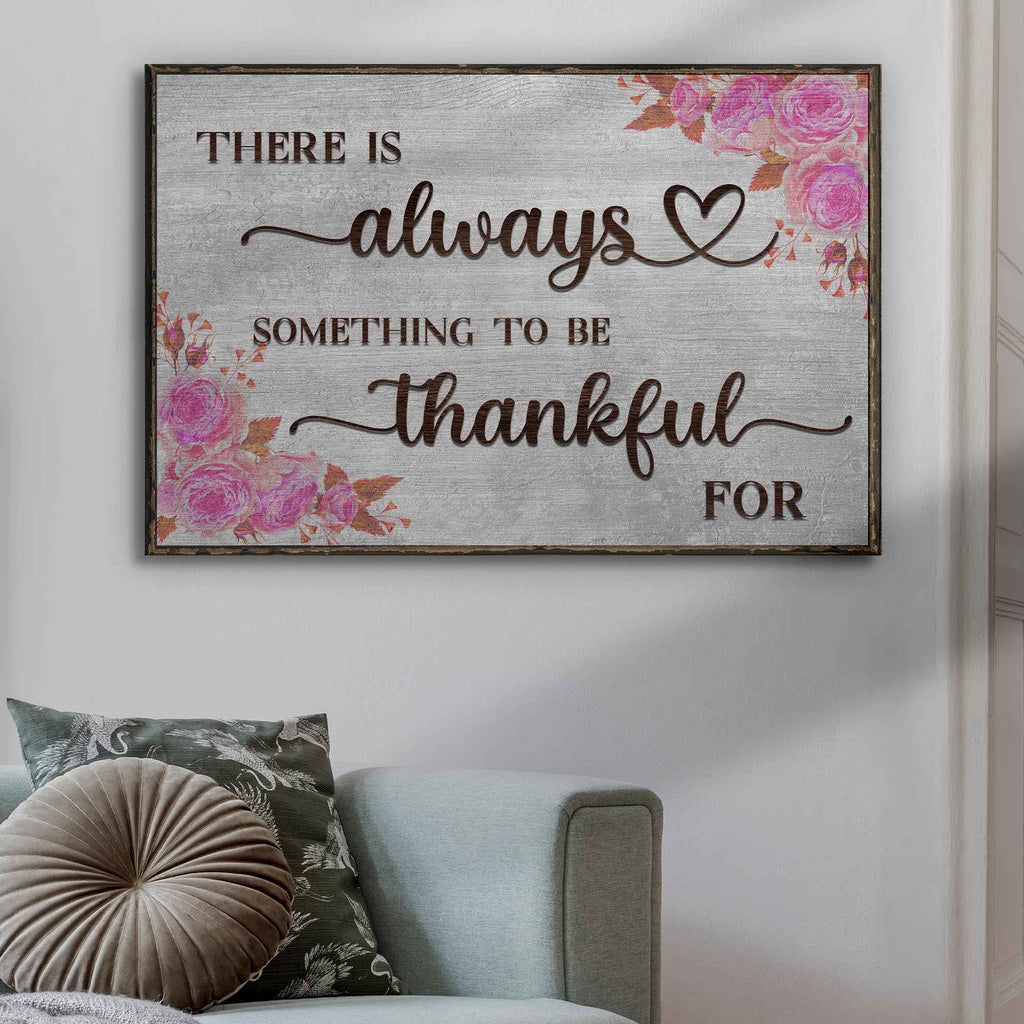 There Is Always Something To Be Thankful For Sign III
