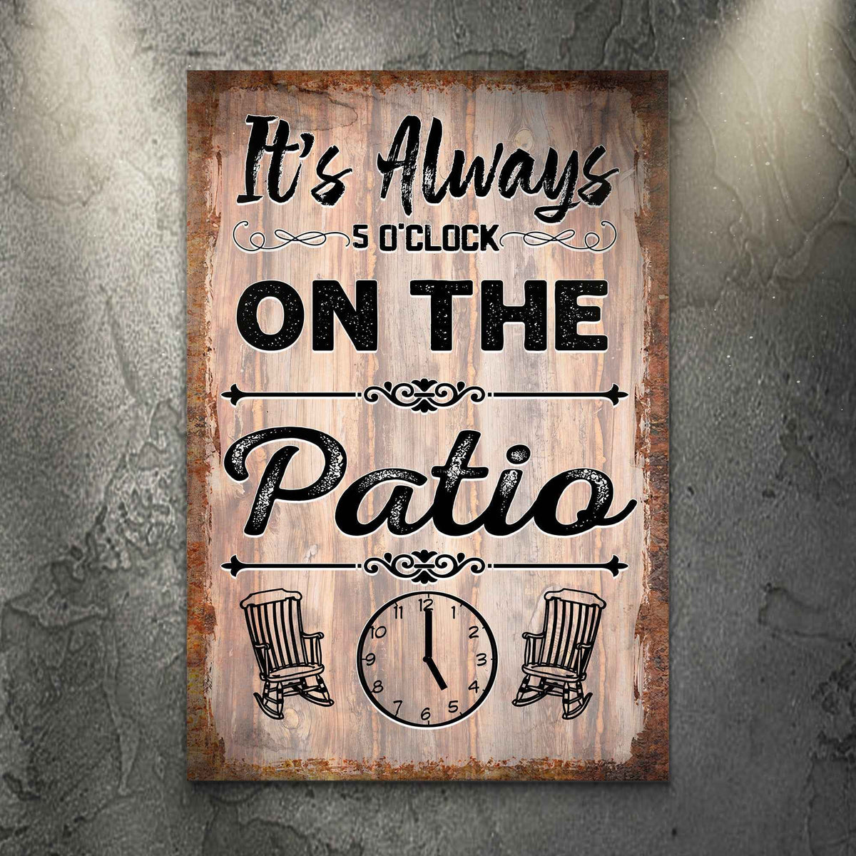 It's Always 5 O'Clock On The Patio Sign