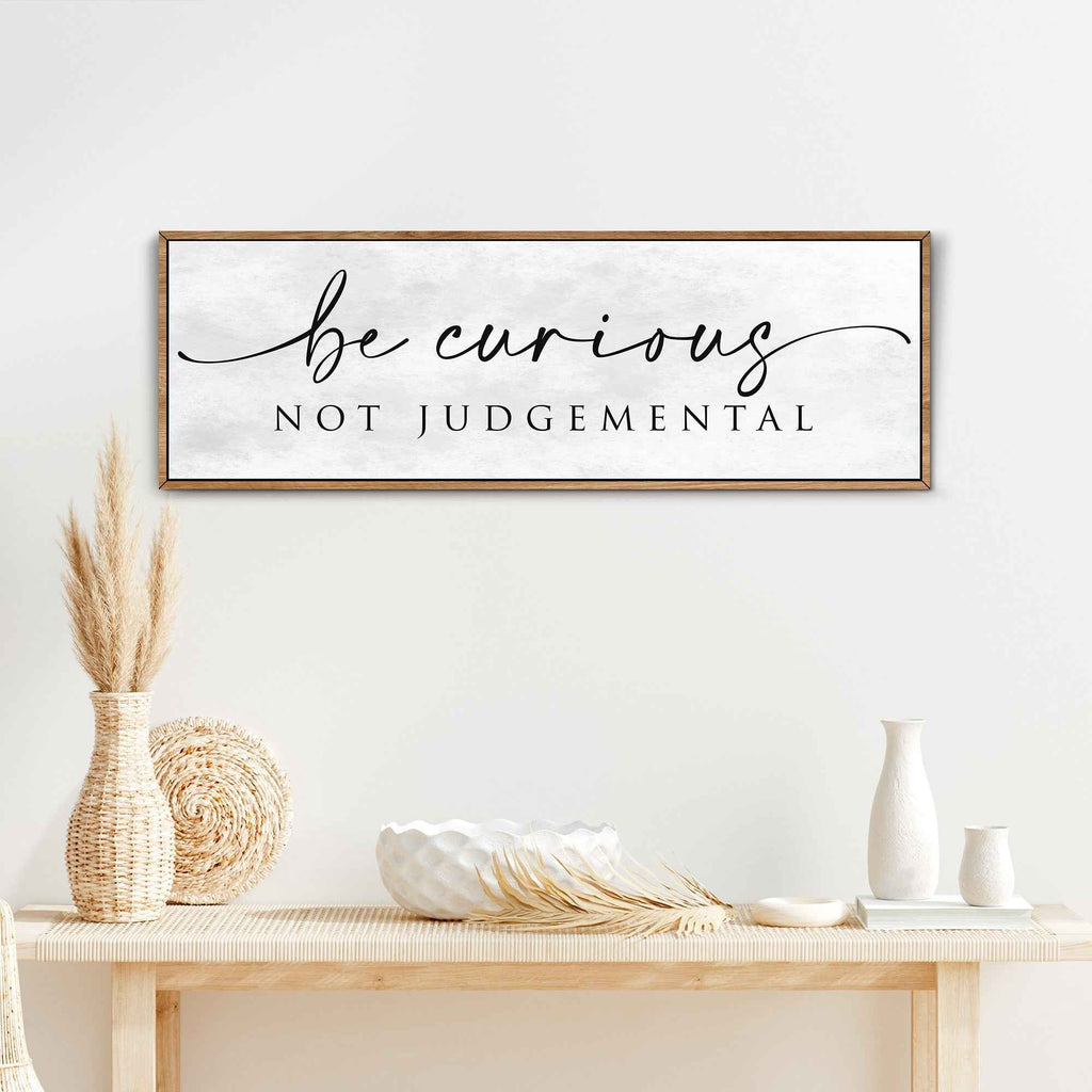 Be Curious Not Judgemental Sign