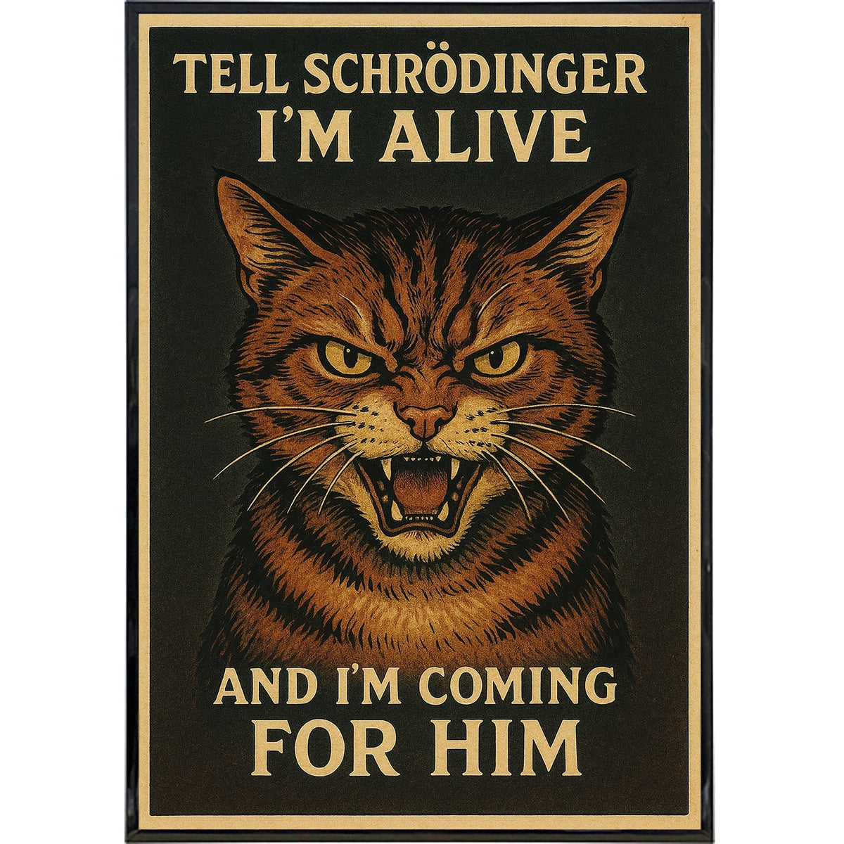 Tell Schrödinger I'm Alive Poster Print