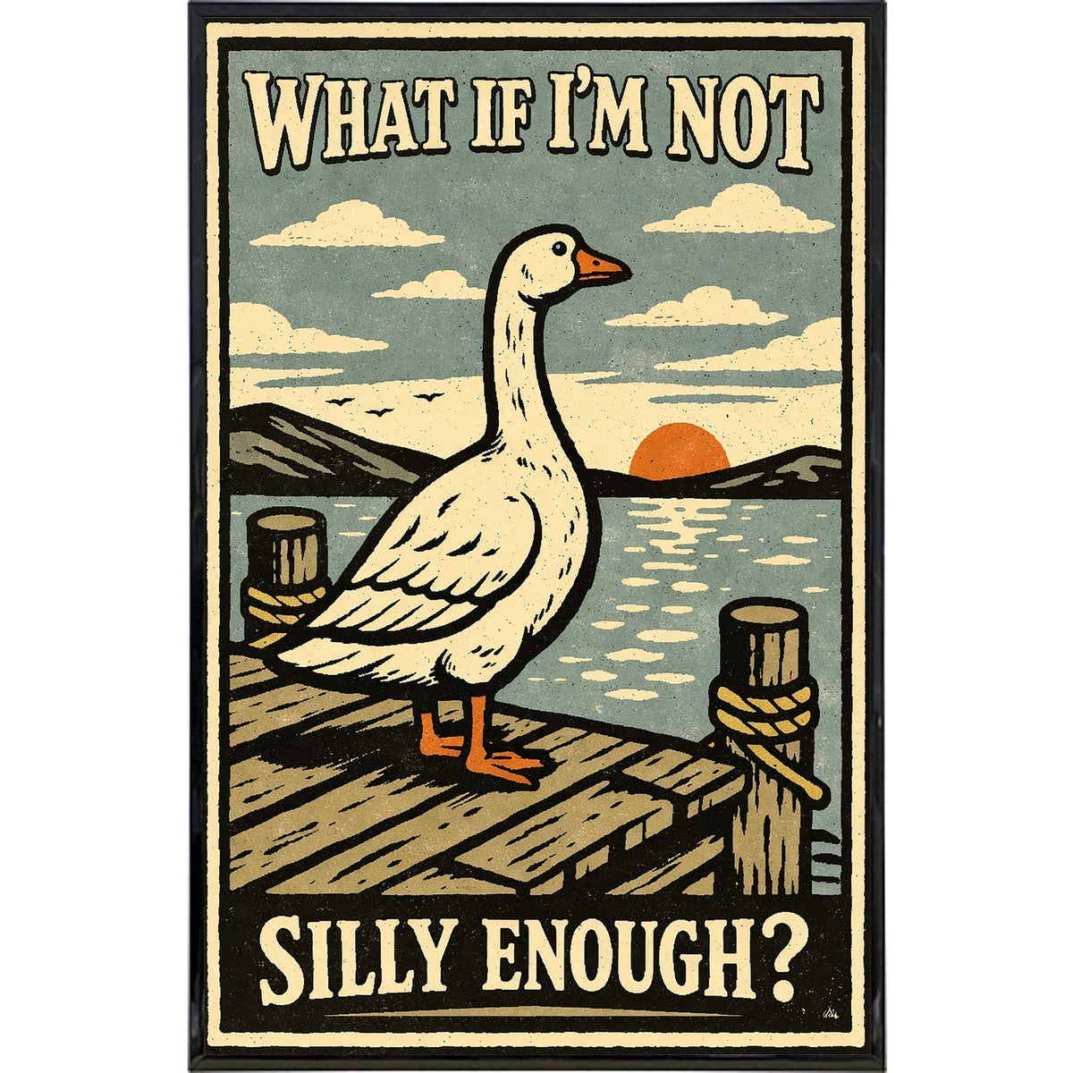 What If I'm Not Silly Enough Print