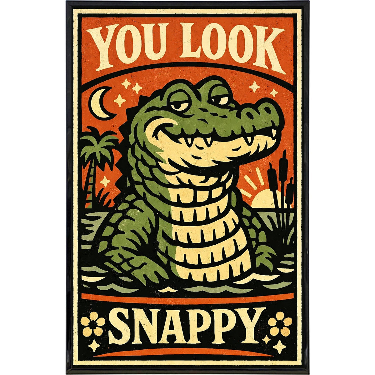 You Look Snappy Print
