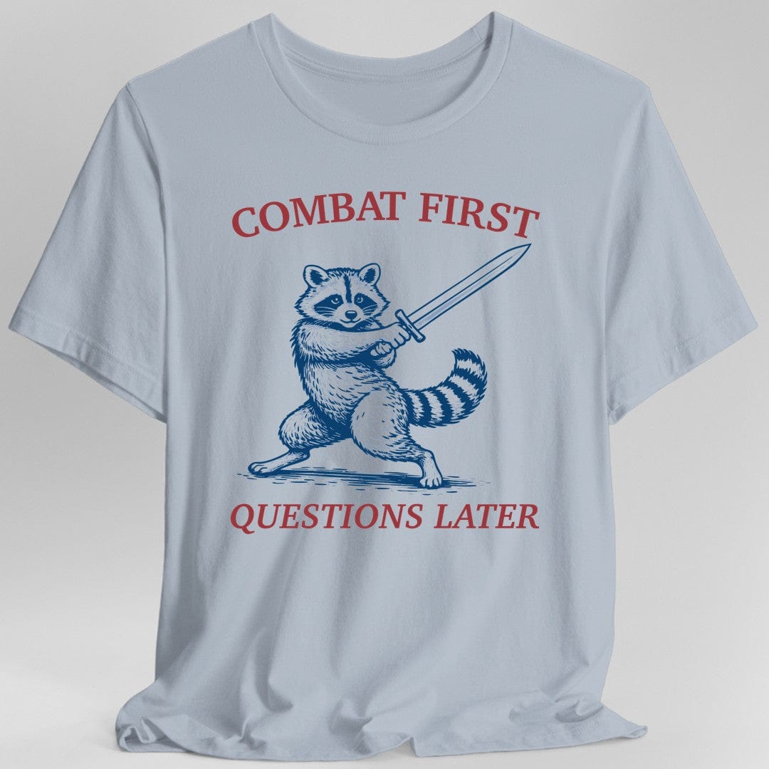 Combat First Questions Later T-Shirt