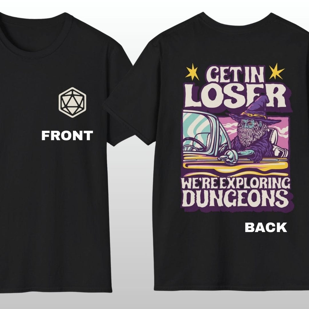 D&D Get In Loser T-shirt (Back Print)
