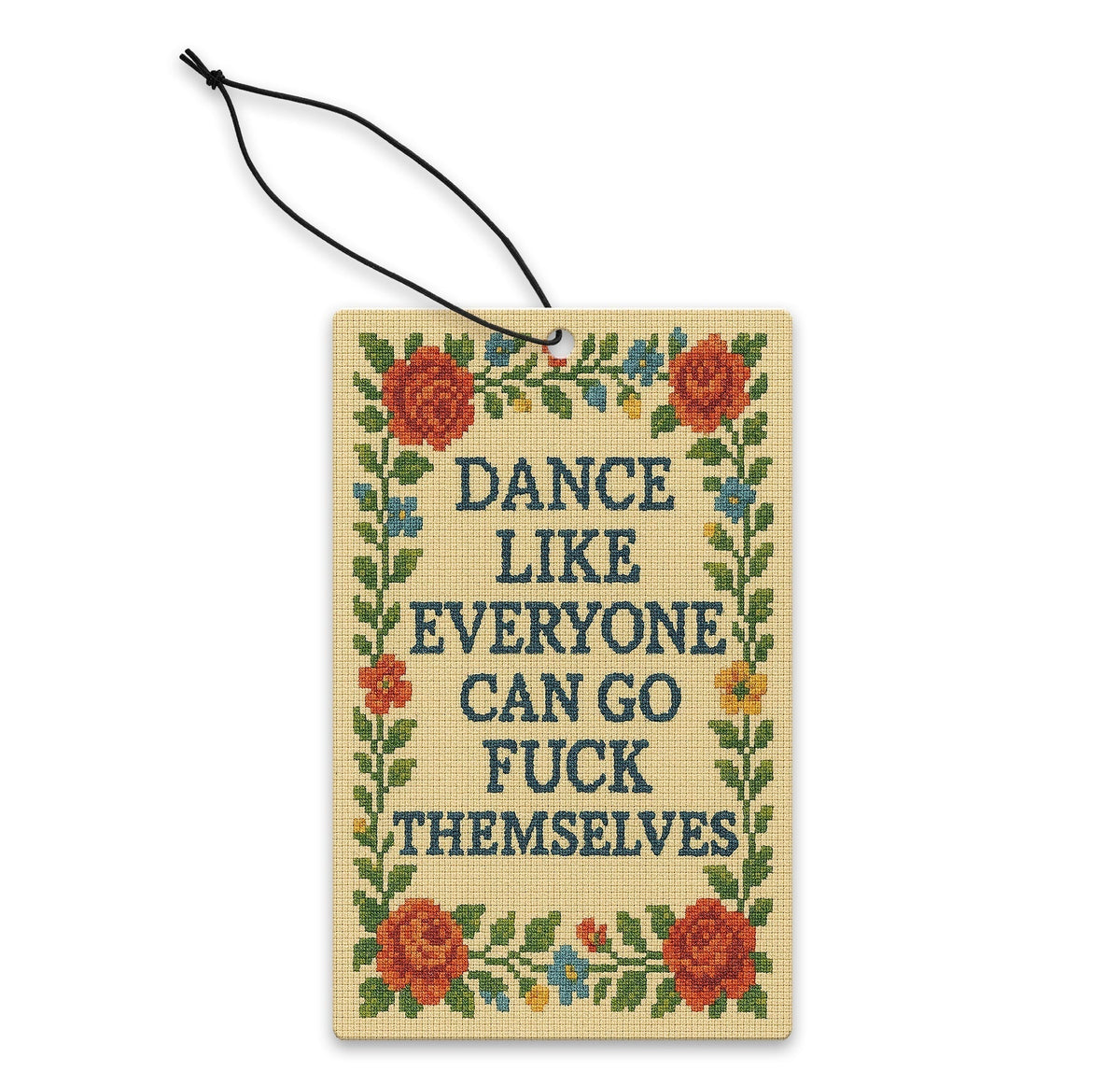Dance Like Everyone Can Go F--k Themselves Air Freshener
