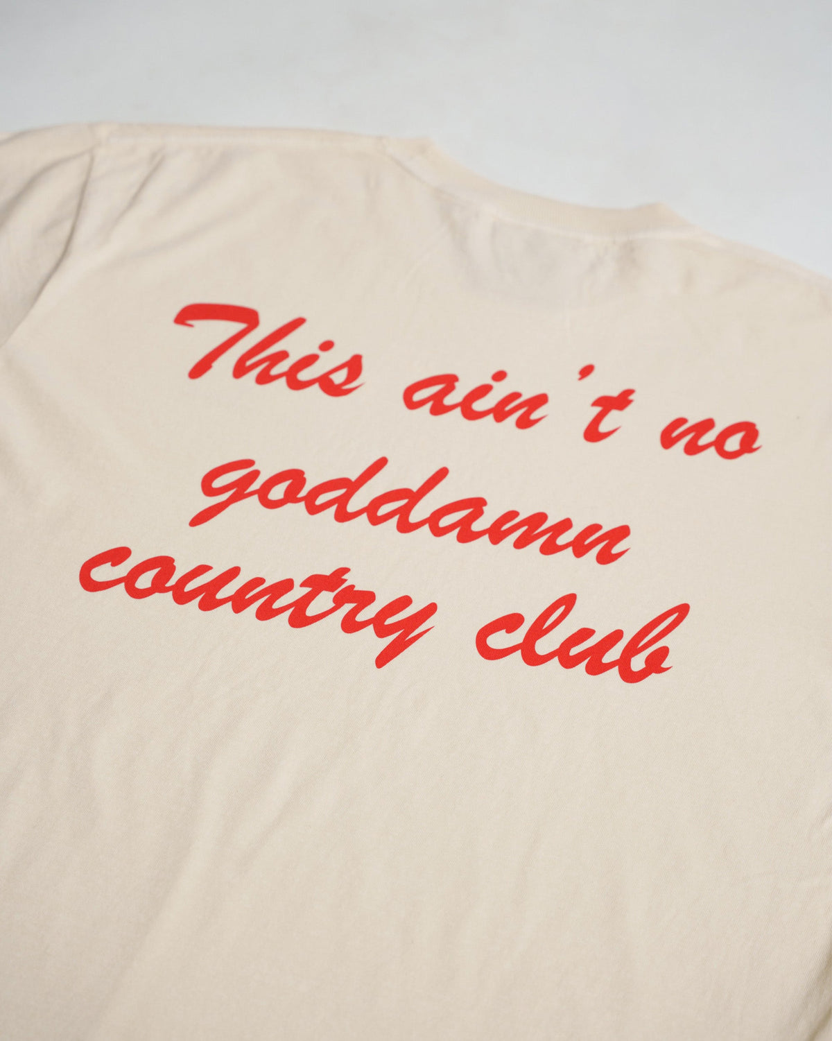 Ain't No Country Club - Natural - LAST CHANCE!