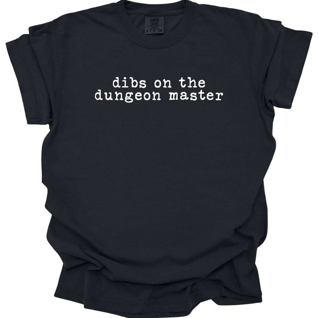 Dibs On The Dungeon Master T-Shirt - Comfort Colors