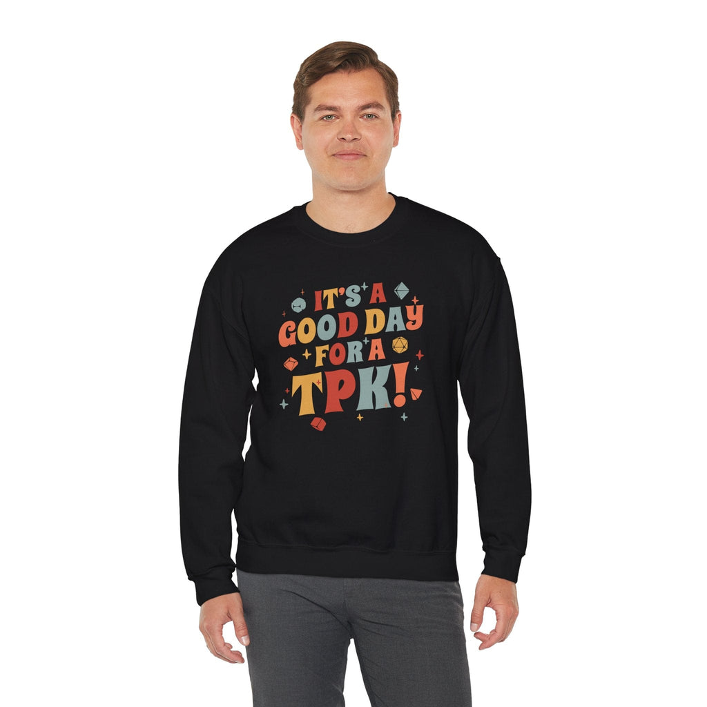 Funny DM Sweatshirt- It's a Good Day for A TPK