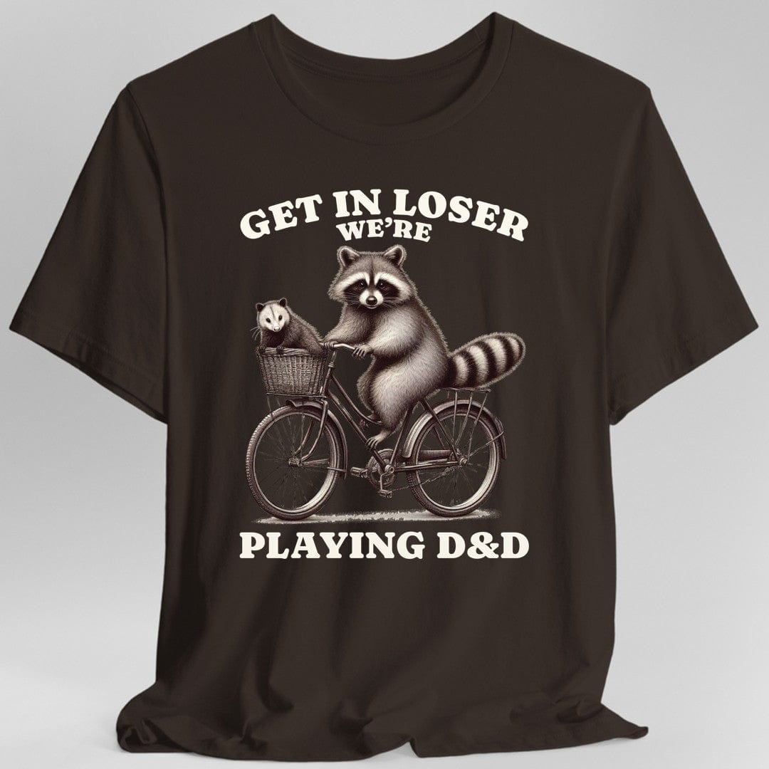 Get In Loser We’re Playing D&D T-Shirt