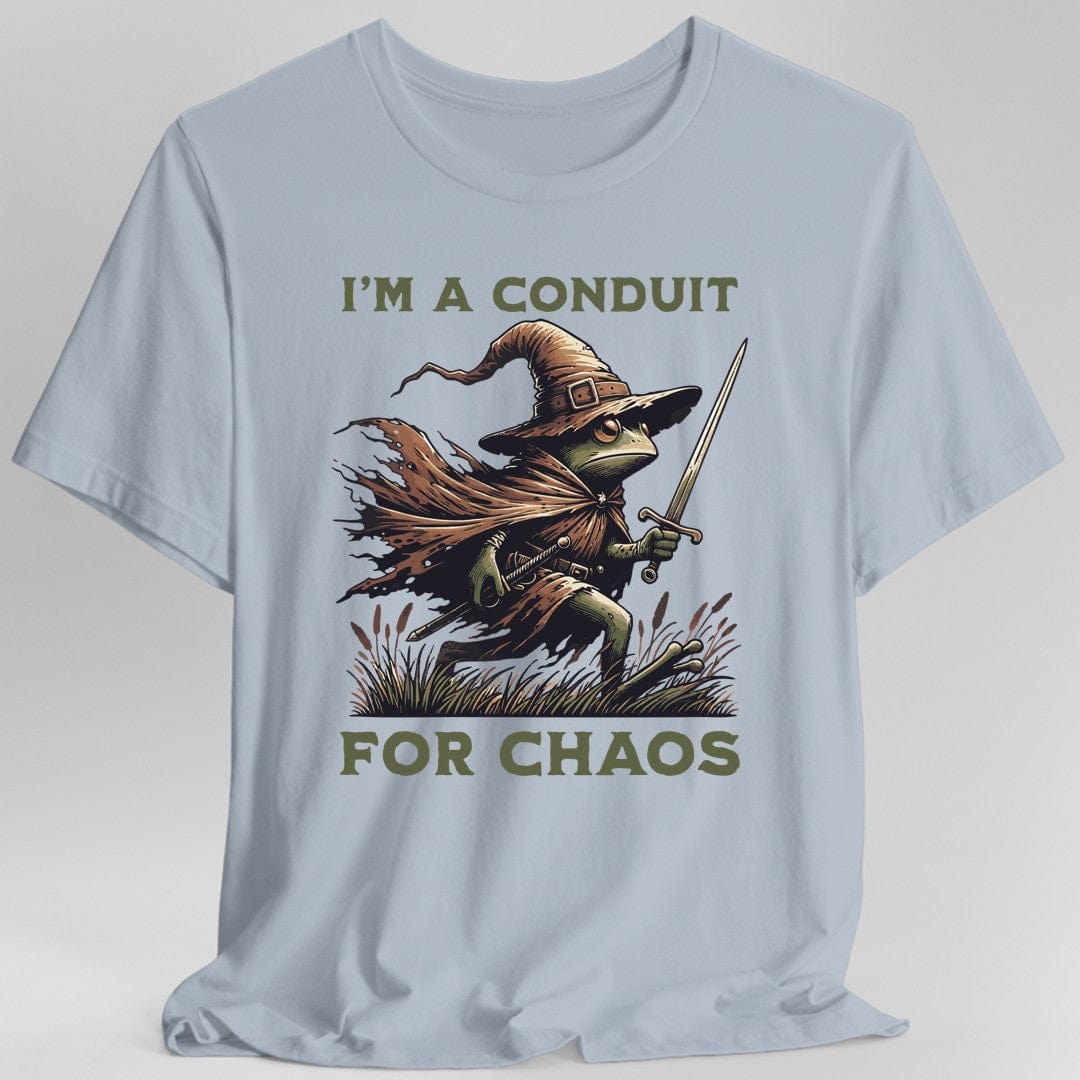 I'm A Conduit for Chaos T-shirt