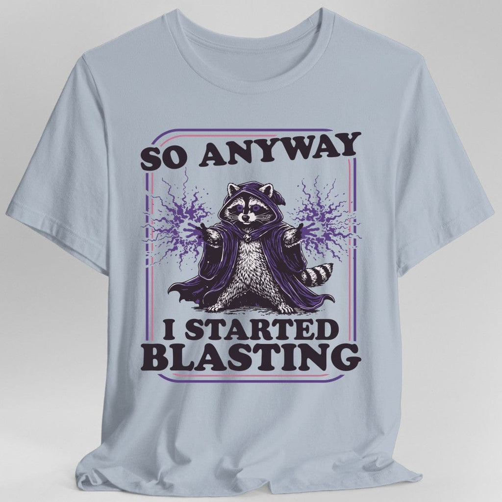 I Started Blasting T-Shirt