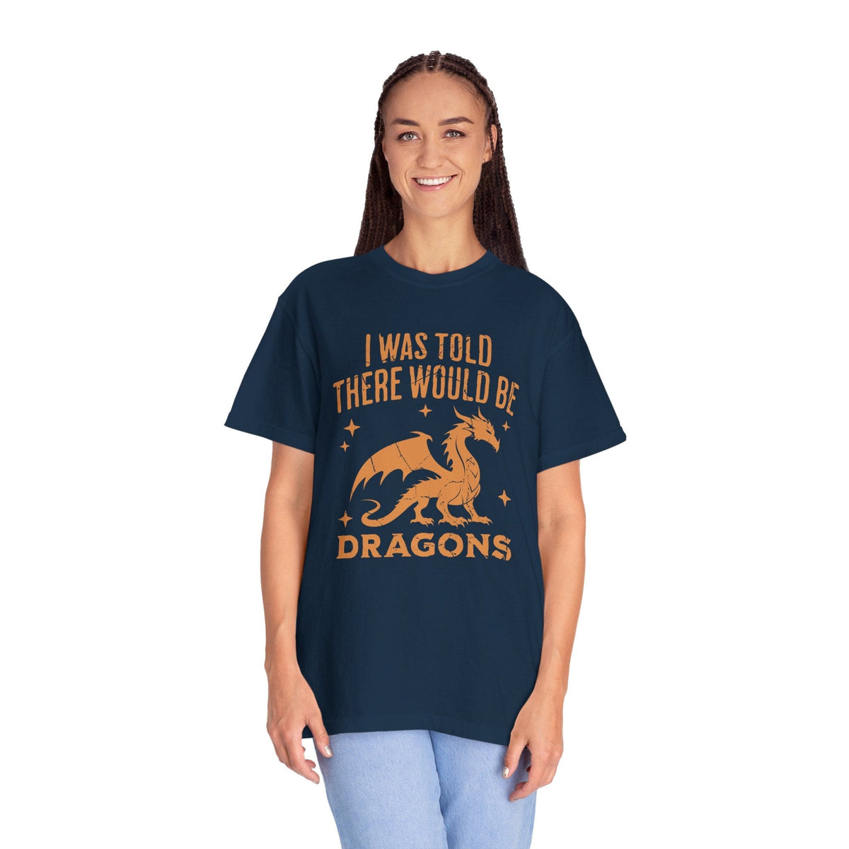 I Was Told There Would Be Dragons T-shirt - Comfort Colors