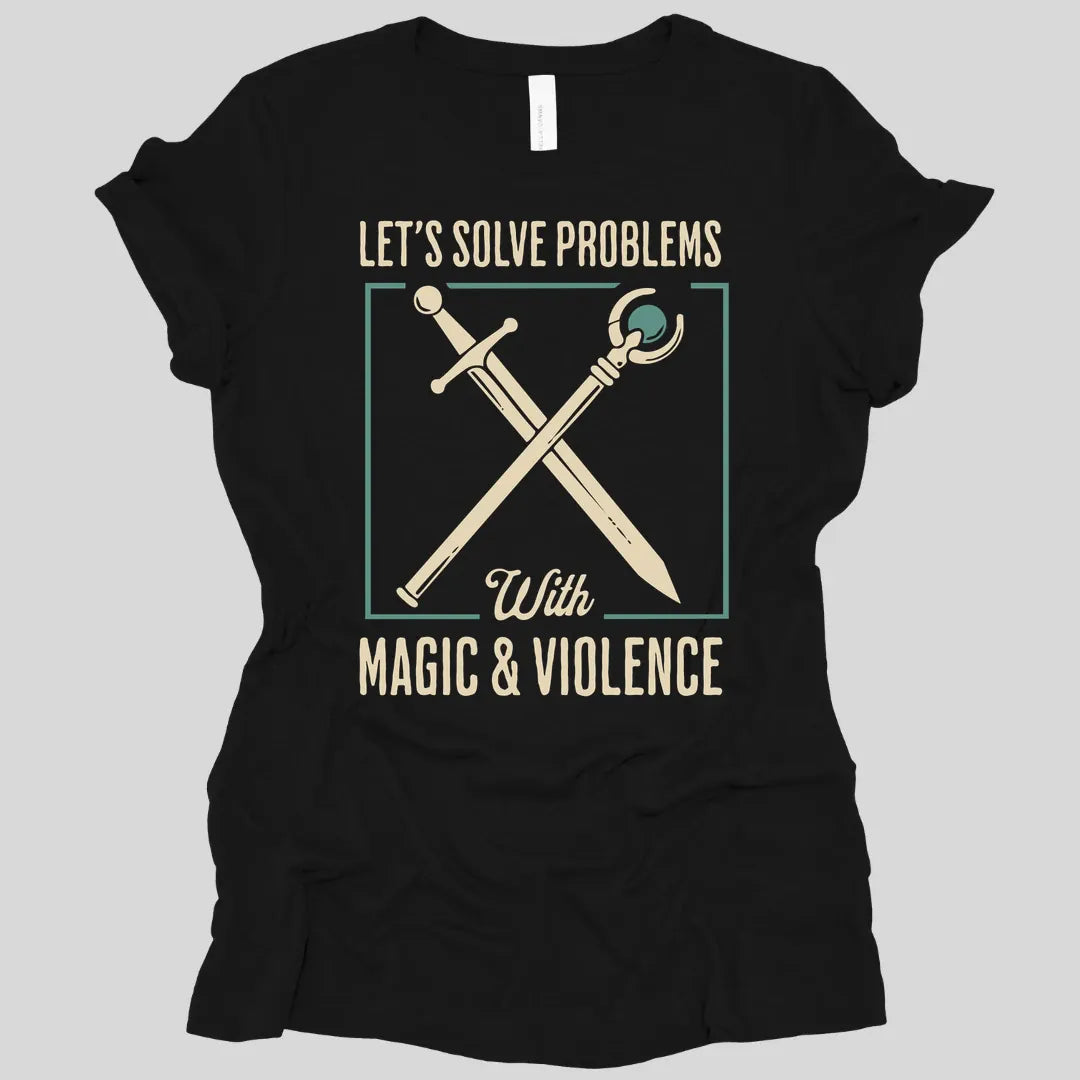 Let's Solve Problems with Magic & Violence Women's T-shirt