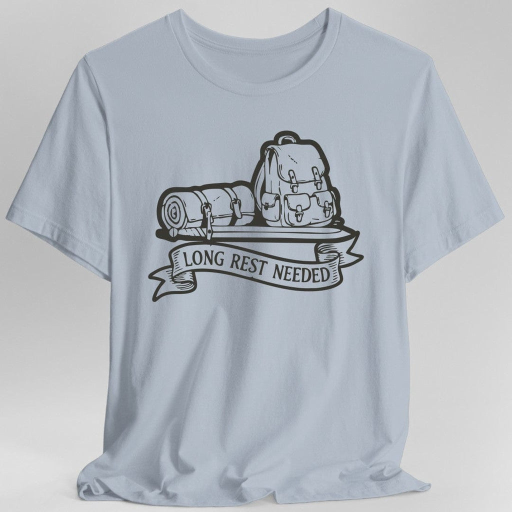 Long Rest Needed T-Shirt