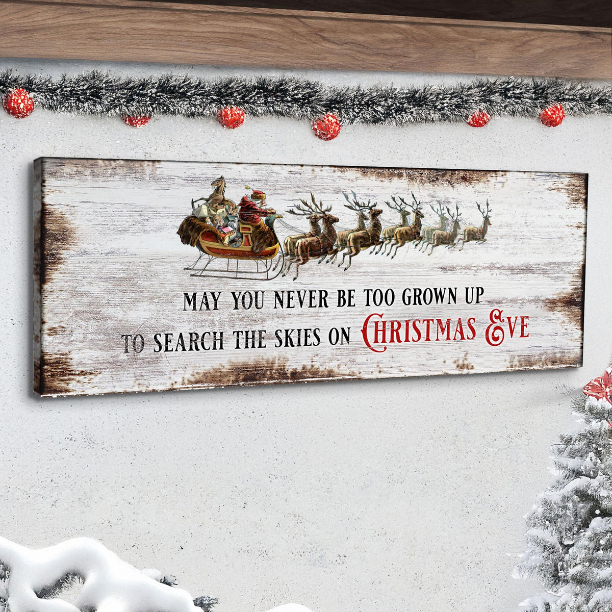 May You Never Be Too Grown Up To Search The Skies On Christmas Eve Sign II