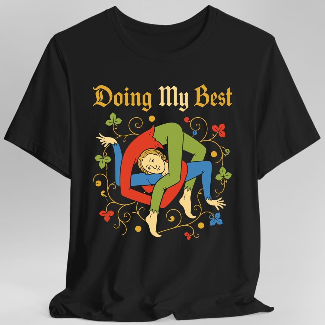 Medieval Doing My Best T-Shirt
