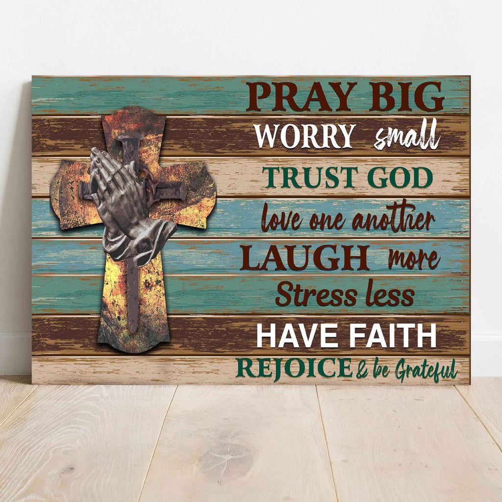 Pray Big Worry Small Sign