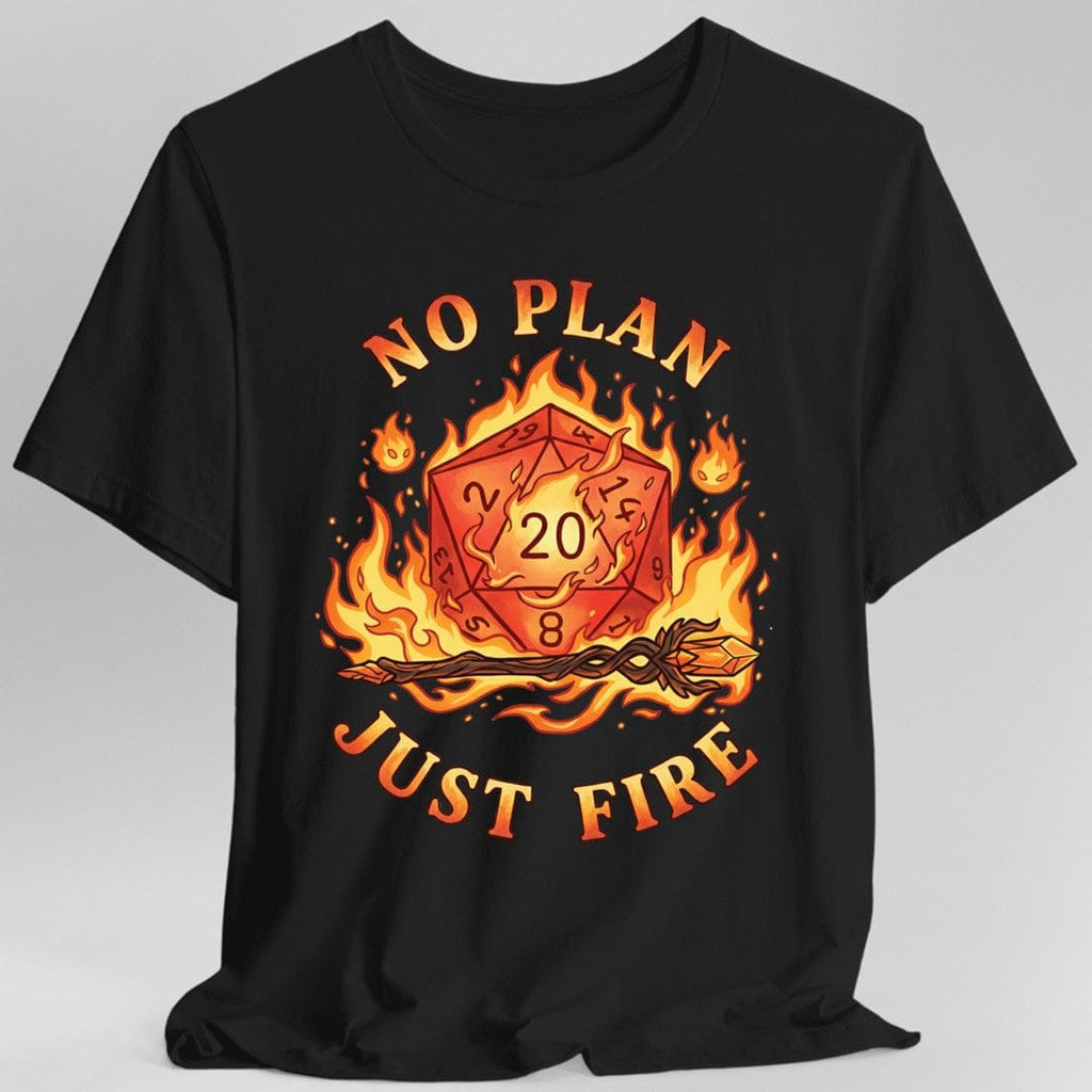 No Plan Just Fire T-Shirt