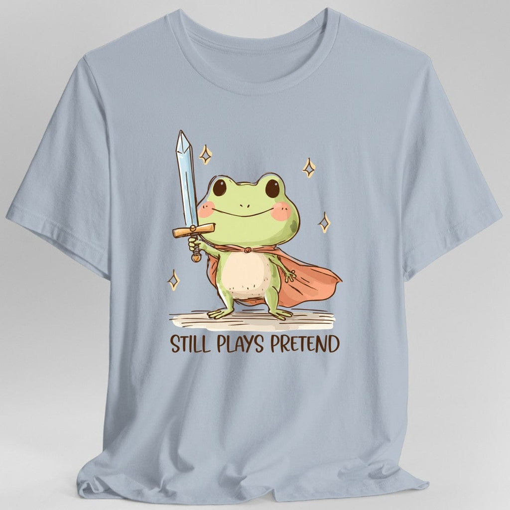 Still Plays Pretend T-Shirt