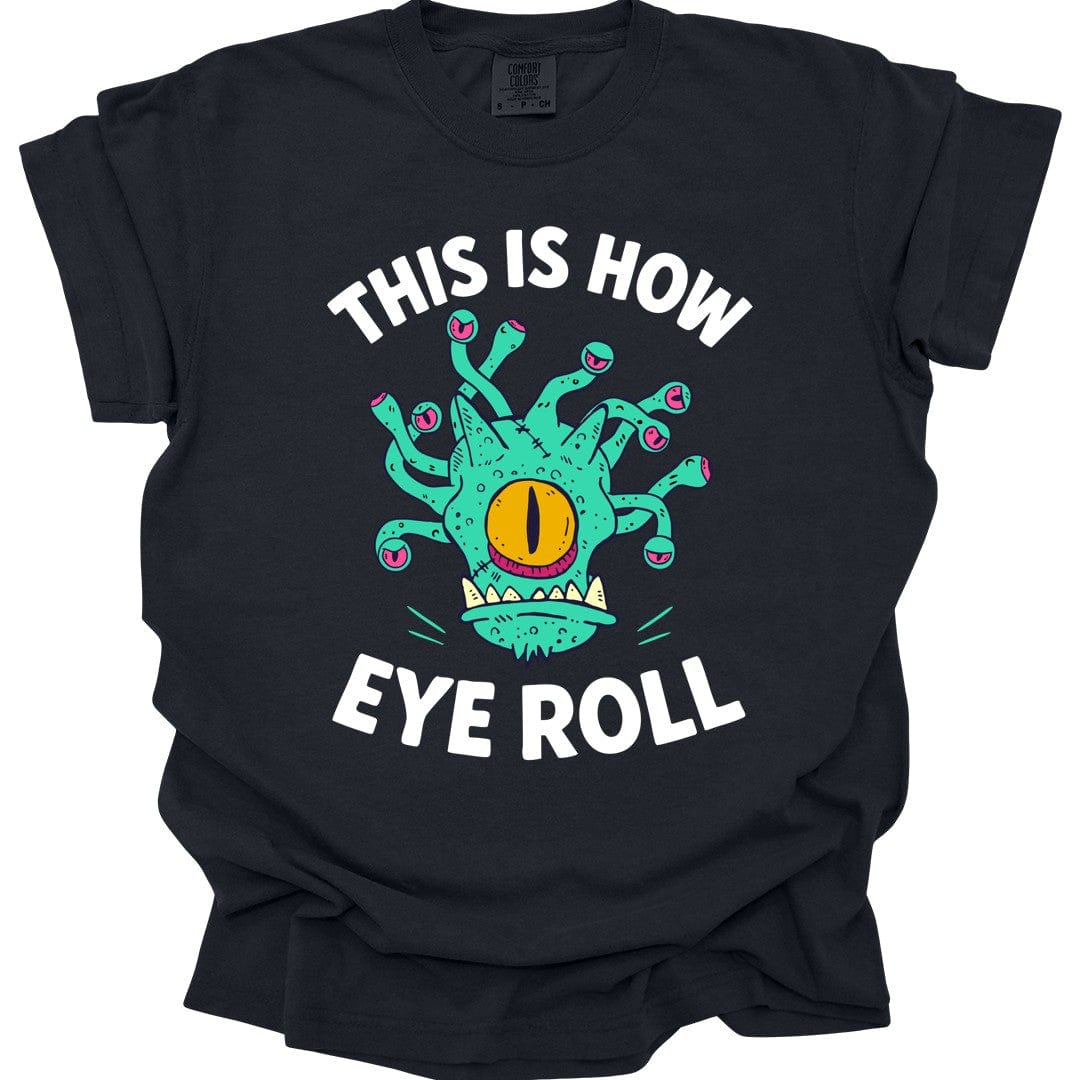 This Is How Eye Roll Beholder T-Shirt - Comfort Colors