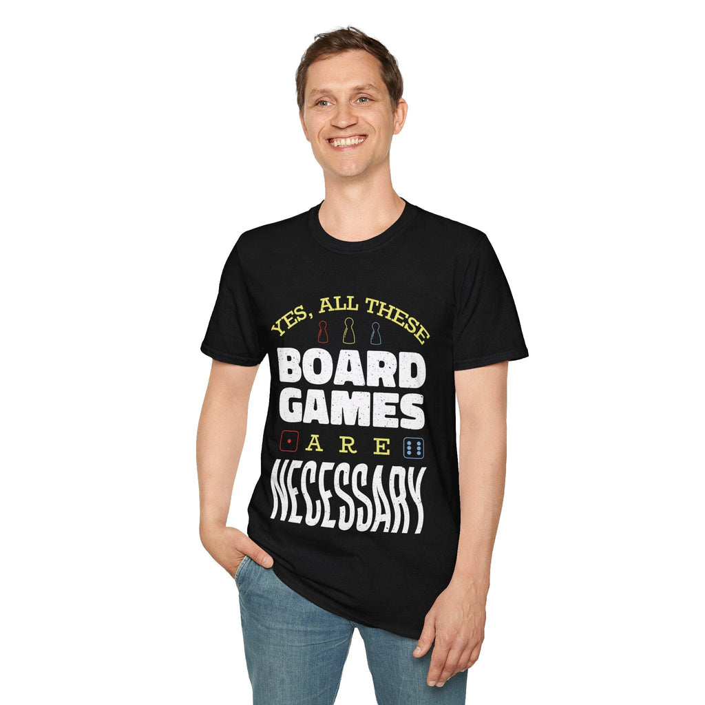 Yes All These Board Games Are Necessary T-shirt